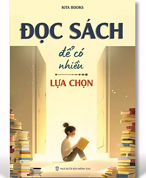 Sách - Đọc Sách Để Có Nhiều Lựa Chọn - Kita Books