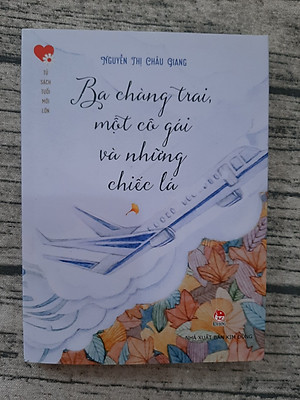 Tủ sách tuổi mới lớn: Ba chàng trai, một cô gái và những chiếc lá