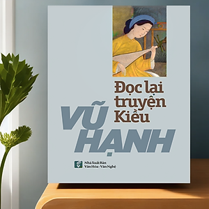Đọc Lại Truyện Kiều - Vũ Hạnh (VHVN)