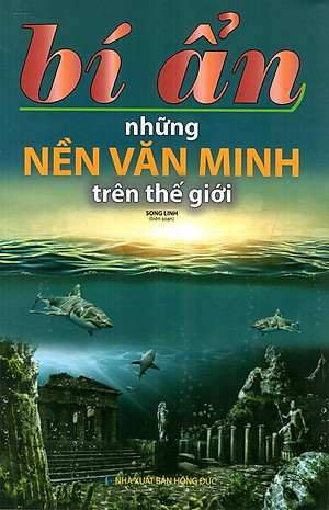 Bí Ẩn Những Nền Văn Minh Trên Thế Giới