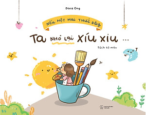 Nếu Một Mai Thức Dậy, Ta Nhỏ Lại Xíu Xiu (Tô Màu)