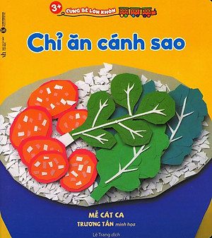 Sách 3+ Cùng Bé Lớn Khôn - Chỉ Ăn Cánh Sao