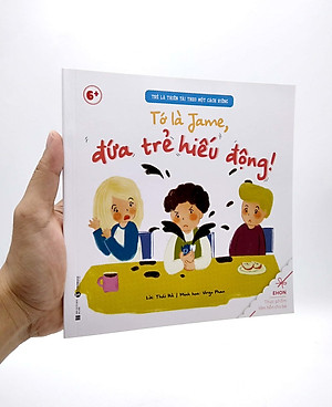Ehon - Trẻ Là Thiên Tài Theo Một Cách Riêng - Tớ Là Jame, Đứa Trẻ Hiếu Động! (Từ 6 Tuổi)