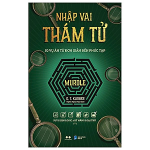 Nhập Vai Thám Tử Murdle - Tập 2: 50 Vụ Án Từ Đơn Giản Đến Phức Tạp