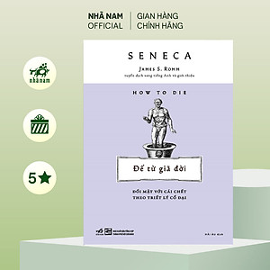 Sách - Để từ giã đời: Đối mặt với cái chết theo triết lý cổ đại (Seneca) (Nhã Nam Official)