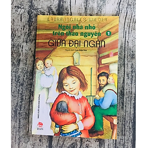 Sách Ngôi Nhà Nhỏ Trên Thảo Nguyên Tập 1: Giữa Đại Ngàn