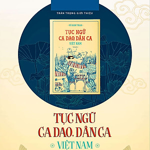 Sách Tục Ngữ, Ca Dao, Dân Ca Việt Nam (Tái Bản) - Phương Nam