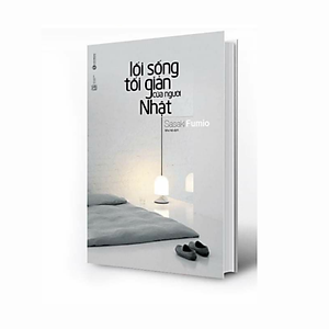 Sách Lối Sống Tối Giản Của Người Nhật (Tái Bản)