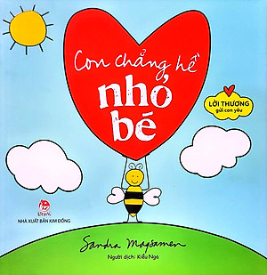 Sách Lời Thương Gửi Con Yêu: Con Chẳng Hề Nhỏ Bé