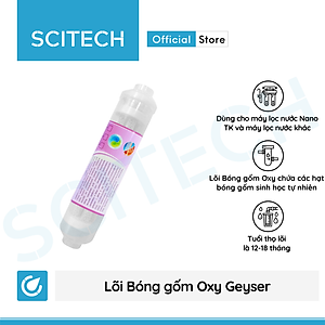 Lõi Oxy Hồng ngoại Geyser (Lõi Bóng gốm Geyser) - Lõi số 9 máy lọc nước Nano Geyser TK - Hàng chính hãng