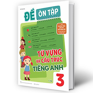 Sách Đề ôn tập từ vựng và cấu trúc tiếng Anh lớp 3