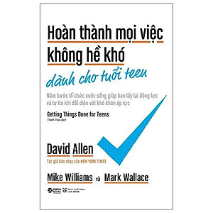 Sách - Hoàn Thành Mọi Việc Không Hề Khó Dành Cho Tuổi Teen