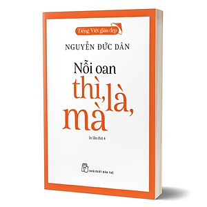 Sách Tiếng Việt Giàu Đẹp - Nỗi Oan Thì, Là, Mà