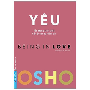 Sách OSHO Yêu - Being In Love - Yêu Trong Tỉnh Thức
