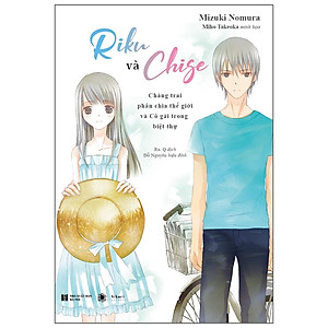 Sách Riku và Chige - Chàng Trai Phân Chia Thế Giới Và Cô Gái Trong Biệt Thự