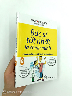 Sách Bác Sĩ Tốt Nhất Là Chính Mình (Tập 9) : Cao Huyết Áp - Sát Thủ Trầm Lặng (Tái Bản 2019)