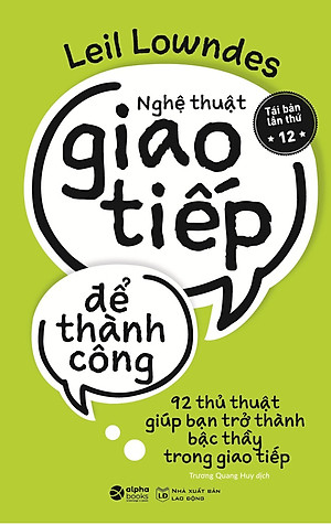 Nghệ Thuật Giao Tiếp Để Thành Công (Tái Bản 2019)