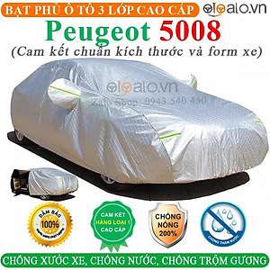Bạt trùm che phủ xe ô tô Peugeot 5008 3 Lớp Cao Cấp Chống Nắng Nóng Chống Nước Chống Cháy Chống Bụi