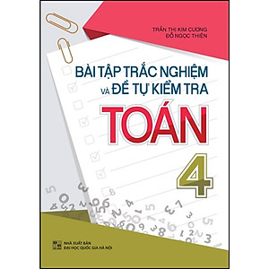 Sách Bài Tập Trắc Nghiệm Và Đề Tự Kiểm Tra Toán 4