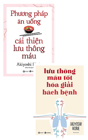 Combo Phương Pháp Ăn Uống Cải Thiện Lưu Thông Máu + Lưu Thông Máu Tốt Hóa Giải Bách Bệnh (Bộ 2 Cuốn) _THA