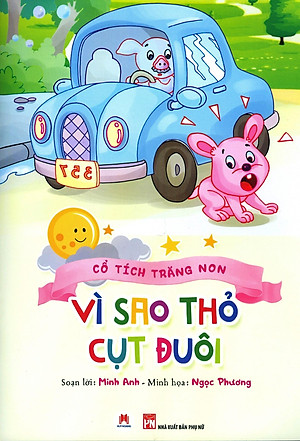 Sách Cổ Tích Trăng Non - Vì Sao Thỏ Cụt Đuôi