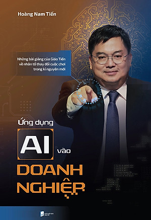 Ứng Dụng AI Vào Doanh Nghiệp: Những Bài Giảng Của Giáo Tiến Về Nhân Tố Thay Đổi Cuộc Chơi Trong Kỉ Nguyên Mới