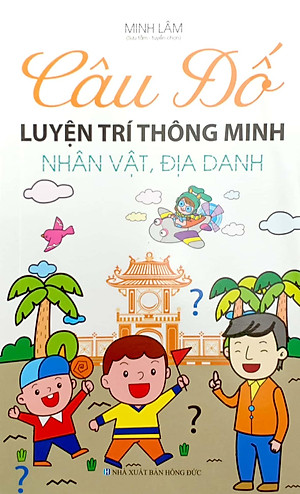 Câu Đố Luyện Trí Thông Minh - Nhân Vật, Địa Danh