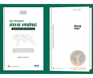 (Combo 2 Cuốn) SƯ PHẠM KHAI PHÓNG & ĐÚNG VIỆC - Giản Tư Trung (Tiến sĩ, Nhà Giáo Dục) - (bìa cứng)