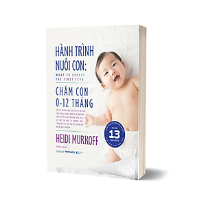 Sách Hành Trình Nuôi Con: Chăm con 0-12 tháng