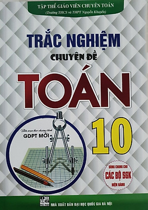 Sách Trắc Nghiệm Chuyên Đề Toán Lớp 10 - Biên Soạn Theo chương Trình GDPT Mới