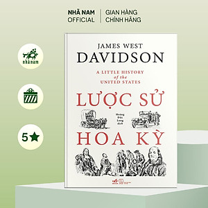 Sách - Lược sử Hoa Kỳ (A little history of the United States) (James West Davidson) (Nhã Nam Official)