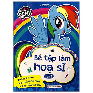 Sách My Little Pony - Bé Tập Làm Họa Sĩ - Quyển 1