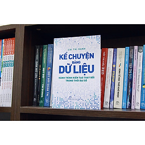 Sách Kể chuyện bằng dữ liệu - Hành trình kiến tạo thay đổi trong thời đại số