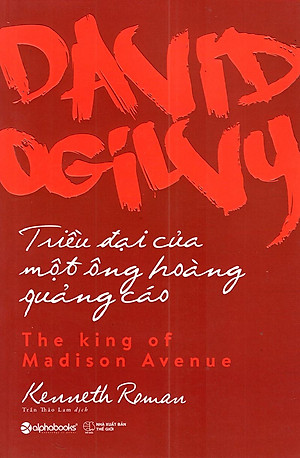 Sách David Ogilvy - Triều Đại Của Một Ông Hoàng Quảng Cáo