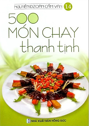 500 Món Chay Thanh Tịnh - Tập 14 	