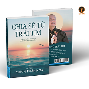 CHIA SẺ TỪ TRÁI TIM - 50 Bài Giảng Nhân Quả Thiết Thực Trong Cuộc Sống - Sa Môn Thích Pháp Hòa (bìa mềm)