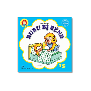 Sách Bé Học Lễ Giáo - Bubu Tập 15: Bubu Bị Bệnh (Tái Bản)