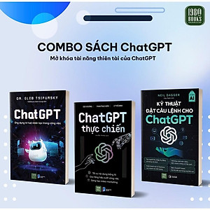 Sách - Chat GPT + Chat GPT Thực Chiến + Kỹ Thuật Đặt Câu Lệnh Cho Chat GPT - Combo 3 Cuốn - 1980 Books