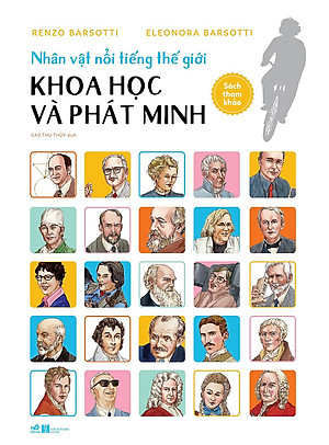 Nhân Vật Nổi Tiếng Thế Giới – Khoa Học Và Phát Minh