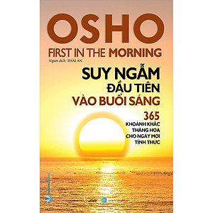Combo Osho (Suy Ngẫm Đầu Tiên Vào Buổi Sáng + Suy Ngẫm Cuối Cùng Vào Buổi Tối) - Tái Bản