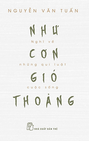 	Như Cơn Gió Thoảng - Nghĩ Về Những Quy Luật Cuộc Sống _TRE
