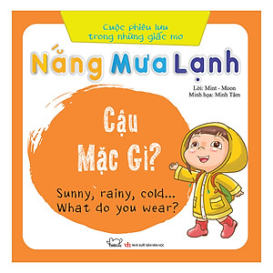 Sách Cuộc Phiêu Lưu Của Những Giấc Mơ - Nắng, Mưa, Lạnh... Cậu Mặc Gì?(Song Ngữ Việt - Anh)