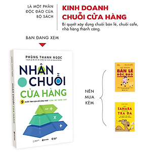 Nhân Chuỗi Cửa Hàng - 9 Bước Đóng Gói Và Xây Dựng Hệ Thống Chuỗi Tinh Gọn Theo Công Thức Cộng Trừ Nhân Chia