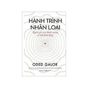 Hành Trình Nhân Loại: Nguồn Gốc Của Thịnh Vượng Và Bất Bình Đẳng (Bìa Mềm)
