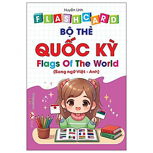 Sách - Flash Card - Bộ Thẻ Quốc Kỳ - Flags Of The World - Song Ngữ Việt-Anh