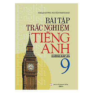 Sách Bài Tập Trắc Nghiệm Tiếng Anh 9 (Không Đáp Án)
