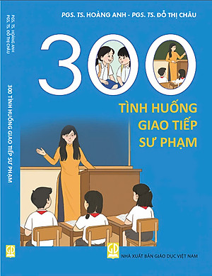 300 Tình Huống Giao Tiếp Sư Phạm (Tái bản mới nhất 2024)