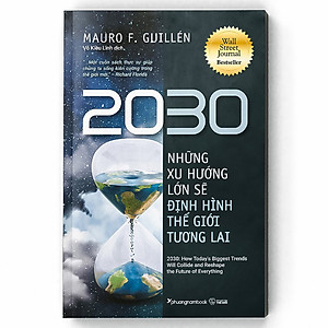 Sách 2030 - Những Xu Hướng Lớn Sẽ Định Hình Thế Giới Tương Lai