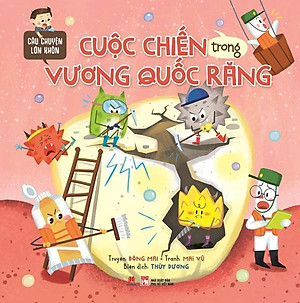 Sách Câu Chuyện Lớn Khôn - Cuộc Chiến Trong Vương Quốc Răng