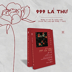 Sách 999 Lá Thư Gửi Cho Chính Mình (**) – Những Lá Thư Ấn Tượng Nhất (Phiên Bản Song Ngữ Trung - Việt)